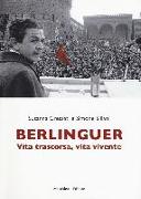 Enrico Berlinguer. Vita trascorsa, vita vivente