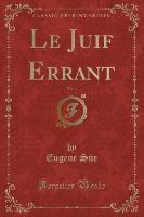 Le Juif Errant, Vol. 4 (Classic Reprint)