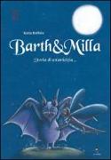 Barth & Milla. Storia di un'amicizia