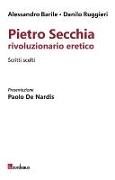 Pietro Secchia rivoluzionario eretico. Scritti scelti