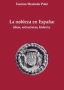 La nobleza en España : ideas, estructura, historia