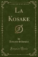 La Kosake (Classic Reprint)