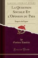 La Question Sociale Et l'Opinion du Pays