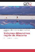 Sistemas Altoandinos región de Atacama