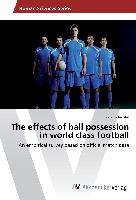 The effects of ball possession in world class football