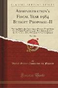 Administration's Fiscal Year 1984 Budget Proposal-II, Vol. 3 of 4