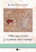 ¿La poesía está muerta? = Hilda dago poesia?