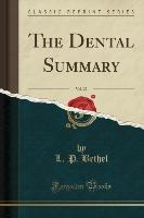 The Dental Summary, Vol. 27 (Classic Reprint)