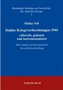 Stalins Kriegsvorbereitungen 1941 - erforscht, gedeutet und instrumentalisiert