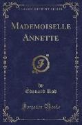 Mademoiselle Annette (Classic Reprint)