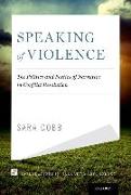 Speaking of Violence: The Politics and Poetics of Narrative in Conflict Resolution