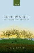 Freedom's Price: Serfdom, Subjection, and Reform in Prussia, 1648-1848
