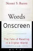 Words Onscreen: The Fate of Reading in a Digital World