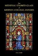 The Medieval Stained Glass of Merton College, Oxford