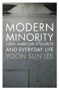 Modern Minority: Asian American Literature and Everyday Life