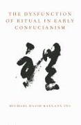 The Dysfunction of Ritual in Early Confucianism