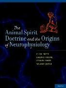 Animal Spirit Doctrine and the Origins of Neurophysiology