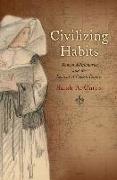 Civilizing Habits: Women Missionaries and the Revival of French Empire