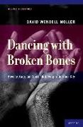 Dancing with Broken Bones