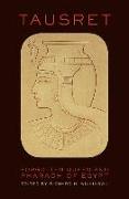 Tausret: Forgotten Queen and Pharaoh of Egypt