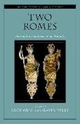 Two Romes: Rome and Constantinople in Late Antiquity