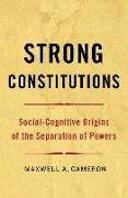 Strong Constitutions: Social-Cognitive Origins of the Separation of Powers