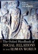 The Oxford Handbook of Social Relations in the Roman World