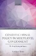 Constitutional Policy in Multilevel Government: The Art of Keeping the Balance