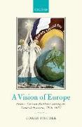 Vision of Europe: Franco-German Relations During the Great Depression, 1929-1932