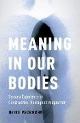 Meaning in Our Bodies