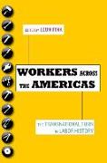 Workers Across the Americas: The Transnational Turn in Labor History