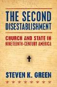 Second Disestablishment: Church and State in Nineteenth-Century America