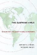 The Subprime Virus: Reckless Credit, Regulatory Failure, and Next Steps