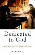 Dedicated to God: An Oral History of Cloistered Nuns