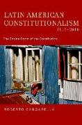 Latin American Constitutionalism,1810-2010