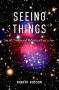 Seeing Things: The Philosophy of Reliable Observation