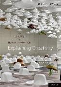 Explaining Creativity: The Science of Human Innovation