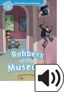 Oxford Read and Imagine: Level 1: Robbers At the Museum Audio Pack