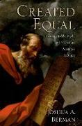 Created Equal: How the Bible Broke with Ancient Political Thought