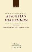 Aeschylus: Agamemnon Aeschylus: Agamemnon: Volume I: Prolegomena, Text, and Translation