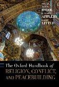 The Oxford Handbook of Religion, Conflict, and Peacebuilding