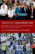 Crisis of Conservatism?: The Republican Party, the Conservative Movement, and American Politics After Bush