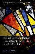 Selfless Love and Human Flourishing in Paul Tillich and Iris Murdoch
