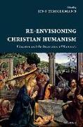 Re-Envisioning Christian Humanism