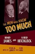 Men Who Knew Too Much: Henry James and Alfred Hitchcock