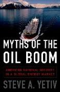 Myths of the Oil Boom: American National Security in a Global Energy Market