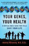 Your Genes, Your Health: A Critical Family Guide That Could Save Your Life