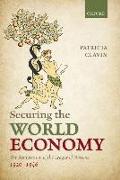 Securing the World Economy: The Reinvention of the League of Nations, 1920-1946