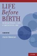 Life Before Birth: The Moral and Legal Status of Embryos and Fetuses