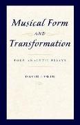 Musical Form and Transformation: Four Analytic Essays
